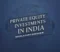 Private Equity Investments in India Regulatory Overview Private Equity Investments in India Regulatory Overview