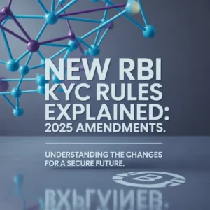 New RBI KYC Rules Explained: 2025 Amendments