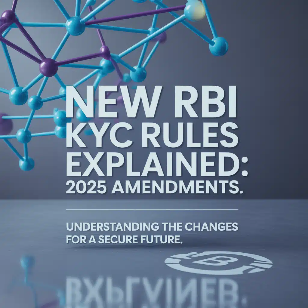 New RBI KYC Rules Explained: 2025 Amendments