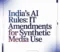India’s AI Rules IT Amendments for Synthetic Media Use