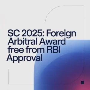 SC 2025 Foreign Arbitral Award Free from RBI Approval