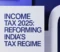 Income Tax Act 2025 Reforming India’s Tax Regime
