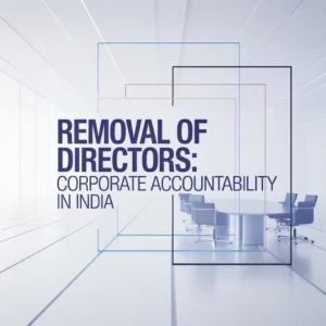 Removal of Directors Corporate Accountability in India