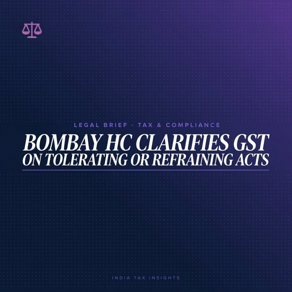 Bombay HC Clarifies GST on Tolerating or Refraining Acts