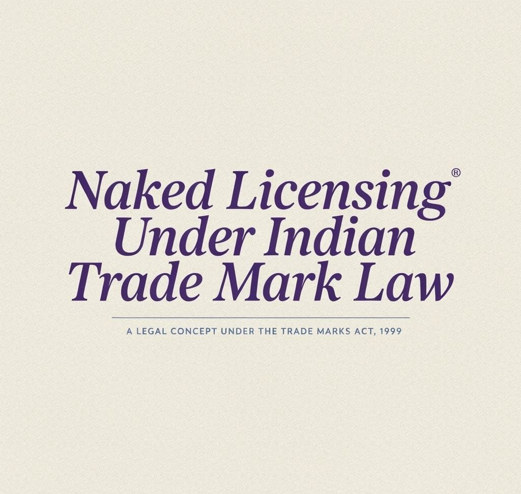 Naked Licensing Under Indian Trade Mark Law