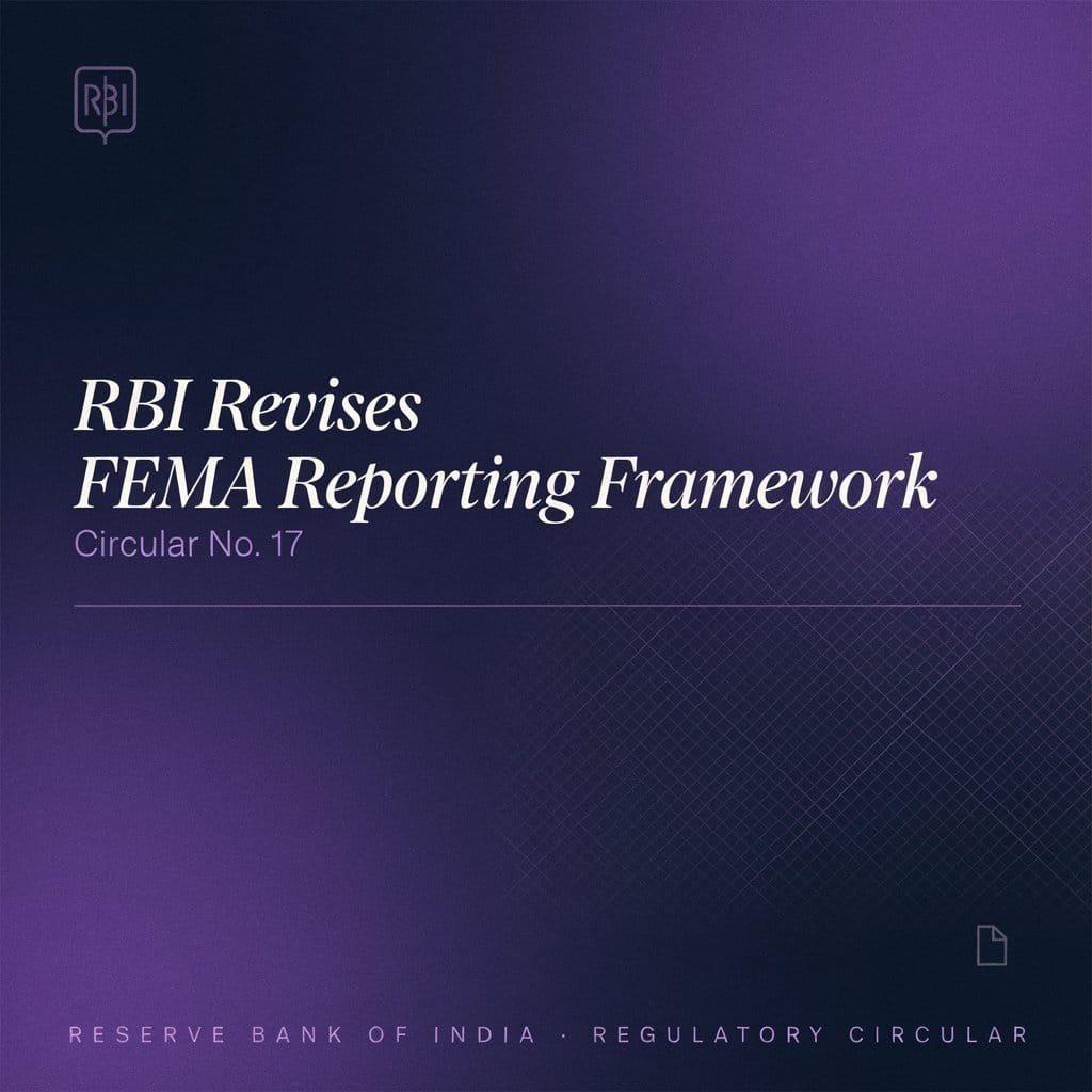 RBI Revises FEMA Reporting Framework: Circular No. 17