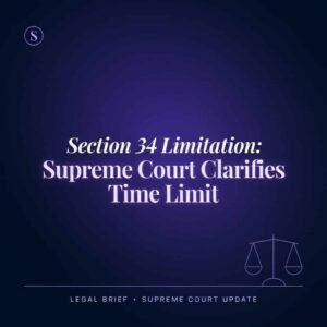 Section 34 Limitation Supreme Court Clarifies Time Limit