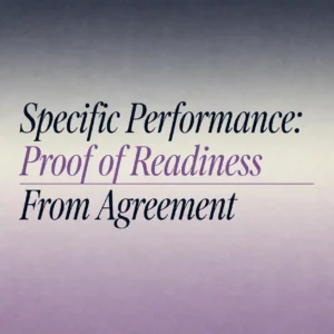 Specific Performance: Proof of Readiness From Agreement